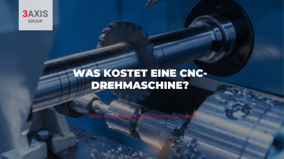 Was kostet eine CNC-Drehmaschine