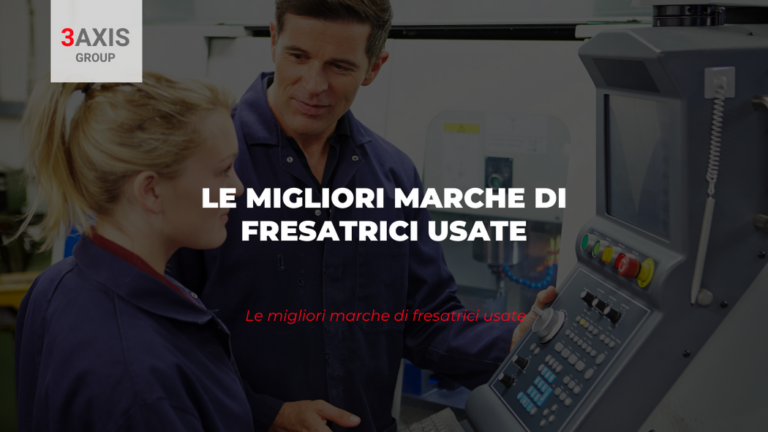 Le migliori marche di fresatrici usate