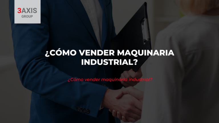 ¿CÓMO VENDER MAQUINARIA INDUSTRIAL?