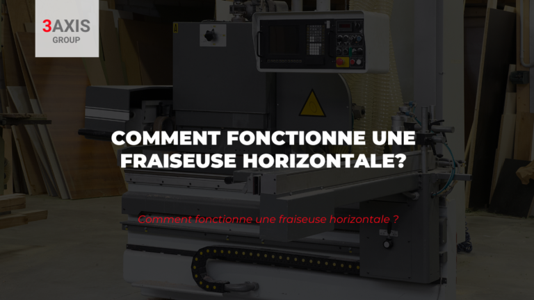 Comment fonctionne une fraiseuse horizontale ?